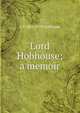 Lord Hobhouse; a memoir, L T. 1864-1929 Hobhouse 