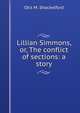 Lillian Simmons, or, The conflict of sections: a story, Otis M. Shackelford 