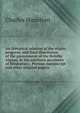An historical relation of the origin, progress, and final dissolution of the government of the Rohilla Afgans, in the northern provinces of Hindostan; . Persian manuscript and other original papers, Charles Hamilton 