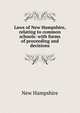 Laws of New Hampshire, relating to common schools: with forms of proceeding and decisions, New Hampshire 