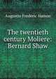 The twentieth century Moliere: Bernard Shaw, Augustin Frederic Hamon 