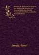 Histoire De Robespierre D'apr?s Des Papiers De Famille, Les Sources Originales Et Des Documents Enti?rement In?dits (French Edition), Ernest Hamel 
