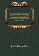 The tryal of John Hambden, Esq. (of Stoke-Mandeville in the county of Bucks): in the great case of ship-money between His Majesty K. Charles I and . and English . with the opinions of all th, John Hampden 