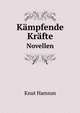 Kmpfende Krfte. Novellen, Knut Hamsun 