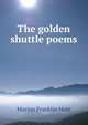 The golden shuttle poems, Marion Franklin Ham 