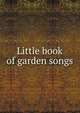 Little book of garden songs, 