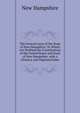 The General Laws of the State of New Hampshire: To Which Are Prefixed the Constitutions of the United States and State of New Hampshire. with a Glossary and Digested Index, New Hampshire 
