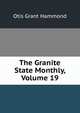 The Granite State Monthly, Volume 19, Otis Grant Hammond 