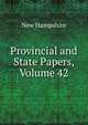 Provincial and State Papers, Volume 42, New Hampshire 