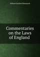 Commentaries on the Laws of England ., William Gardiner Hammond 