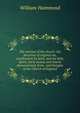 The marrow of the church: the doctrines of original sin, justification by faith, and the Holy Spirit, fairly stated, and clearly demonstrated, from . and liturgies of the Church of England, William Hammond 