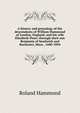 A history and genealogy of the descendants of William Hammond of London, England, and his wife Elizabeth Penn: through their son Benjamin of Sandwich and Rochester, Mass., 1600-1894, Roland Hammond 