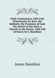Daily Communion with God: Christianity No Sect; the Sabbath; the Promises of God; the Worth of the Soul; a Church in the House. with Life of Henry by J. Hamilton, Hamilton James 