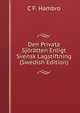 Den Privata Sjoratten Enligt Svensk Lagstiftning (Swedish Edition), C F. Hambro 