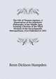 The Life of Thomas Aquinas: A Dissertation of the Scholastic Philosophy of the Middle Ages. Forming a Portion of the Third Division of the Encyclopaedia Metropolitana, First Published in 1833, Renn Dickson Hampden 