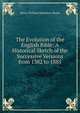 The Evolution of the English Bible: A Historical Sketch of the Successive Versions from 1382 to 1885, Henry William Hamilton-Hoare 