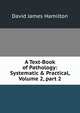 A Text-Book of Pathology: Systematic & Practical, Volume 2, part 2, David James Hamilton 