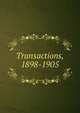 Transactions, 1898-1905, 