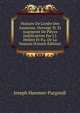 Histoire De L'ordre Des Assassins. Ouvrage Tr. Et Augment? De Pi?ces Justificatives Par J.J. Hellert Et P.a. De La Nourais (French Edition), Joseph Hammer-Purgstall 
