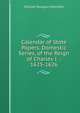 Calendar of State Papers, Domestic Series, of the Reign of Charles I .: 1625-1626, Hamilton, William Douglas, d. 1894 