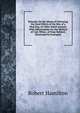 Remarks On the Means of Obviating the Fatal Effects of the Bite of a Mad Dog, Or Other Rabid Animal: With Observations On the Method of Cure When . of Dogs Refuted. Illustrated by Examples, Robert Hamilton 