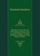 Translation of the Letters of a Hindoo Rajah: Written Previous To, and During the Period of His Residence in England : To Which Is Prefixed a . and Manners of the Hindoos, Volume 1, Elizabeth Hamilton 