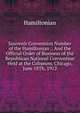 Souvenir Convention Number of the Hamiltonian .: And the Official Order of Business of the Republican National Convention Held at the Coliseum, Chicago, June 18Th, 1912, Hamiltonian 