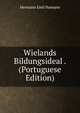 Wielands Bildungsideal . (Portuguese Edition), Hermann Emil Hamann 