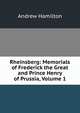 Rheinsberg: Memorials of Frederick the Great and Prince Henry of Prussia, Volume 1, Andrew Hamilton 
