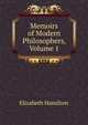 Memoirs of Modern Philosophers, Volume 1, Elizabeth Hamilton 