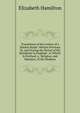 Translation of the Letters of a Hindoo Rajah: Written Previous To, and During the Period of His Residence in England ; to Which Is Prefixed, a . Religion, and Manners, of the Hindoos, Elizabeth Hamilton 