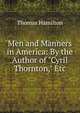Men and Manners in America: By the Author of "Cyril Thornton," Etc, Thomas Hamilton 