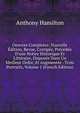 Oeuvres Completes: Nouvelle ?dition, Revue, Corrig?e, Pr?c?d?e D'une Notice Historique Et Litt?raire, Dispos?e Dans Un Meilleur Ordre, Et Augment?e . Trois Portraits, Volume 1 (French Edition), Anthony Hamilton 