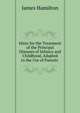 Hints for the Treatment of the Principal Diseases of Infancy and Childhood, Adapted to the Use of Parents ., James Hamilton 
