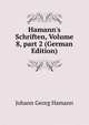 Hamann's Schriften, Volume 8, part 2 (German Edition), Johann Georg Hamann 