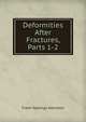 Deformities After Fractures, Parts 1-2, Frank Hastings Hamilton 