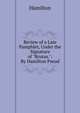 Review of a Late Pamphlet, Under the Signature of "Brutus.": By Hamilton Pseud, Hamilton 