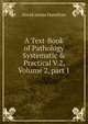A Text-Book of Pathology Systematic & Practical V.2, Volume 2, part 1, David James Hamilton 