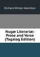 Nug? Literari?: Prose and Verse (Tagalog Edition), Richard Winter Hamilton 