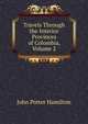 Travels Through the Interior Provinces of Colombia, Volume 2, John Potter Hamilton 