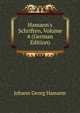 Hamann's Schriften, Volume 4 (German Edition), Johann Georg Hamann 