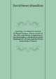 Autology: An Inductive System of Mental Science; Whose Centre Is the Will, and Whose Completion Is the Personality. a Vindication of the Manhood of . of God, and the Divine Authorship of Nature, David Henry Hamilton 