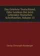 Das Gelehrte Teutschland, Oder Lexikon Der Jetzt Lebenden Teutschen Schriftsteller, Volume 13, Georg Christoph Hamberger 