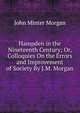 Hampden in the Nineteenth Century; Or, Colloquies On the Errors and Improvement of Society By J.M. Morgan., John Minter Morgan 