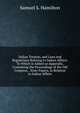 Indian Treaties, and Laws and Regulations Relating to Indian Affairs: To Which Is Added an Appendix, Containing the Proceedings of the Old Congress, . State Papers, in Relation to Indian Affairs, Samuel S. Hamilton 