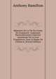 M?moires De La Vie Du Comte De Grammont: Contenant Particuli?rement L'histoire Amoureuse De La Cour D'angleterre, Sous Le Regne De Charles Ii. (French Edition), Anthony Hamilton 