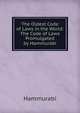 The Oldest Code of Laws in the World: The Code of Laws Promulgated by Hammurabi, Hammurabi 