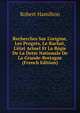 Recherches Sur L'origine, Les Progr?s, Le Rachat, L'?tat Actuel Et La R?gie De La Dette Nationale De La Grande-Bretagne (French Edition), Robert Hamilton 