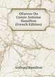 OEuvres Du Comte Antoine Hamilton (French Edition), Anthony Hamilton 