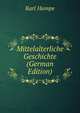 Mittelalterliche Geschichte (German Edition), Karl Hampe 